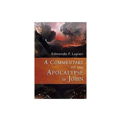 A Commentary on the Apocalypse of John by Edmondo Lupieri (Paperback - Translation)