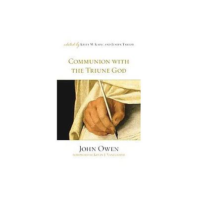 Communion With the Triune God by John Owen (Paperback - Crossway Books)