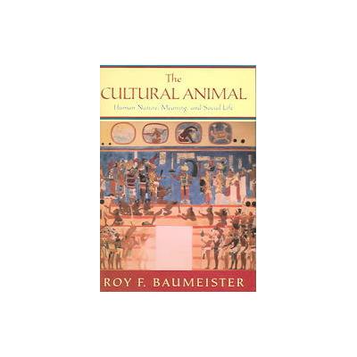 The Cultural Animal by Roy F. Baumeister (Hardcover - Oxford Univ Pr)