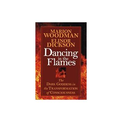 Dancing in the Flames by Elinor Dickson (Paperback - Reprint)