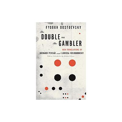 The Double and the Gambler by Fyodor Dostoyevsky (Paperback - Reprint)