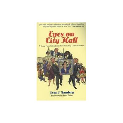 Eyes on City Hall by Evan J. Mandery (Paperback - Westview Pr)