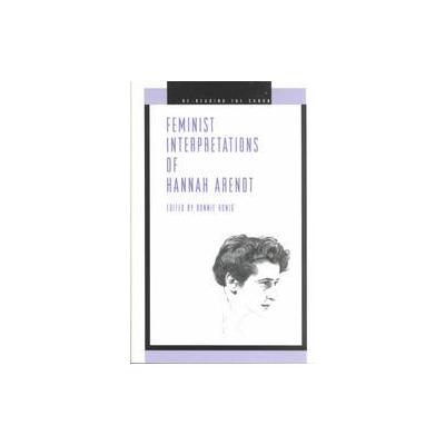 Feminist Interpretations of Hannah Arendt by Bonnie Honig (Paperback - Pennsylvania State Univ Pr)