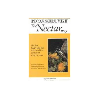 Find Your Natural Weight the Nectar Way by Judith McFadden (Paperback - New View Pubns)