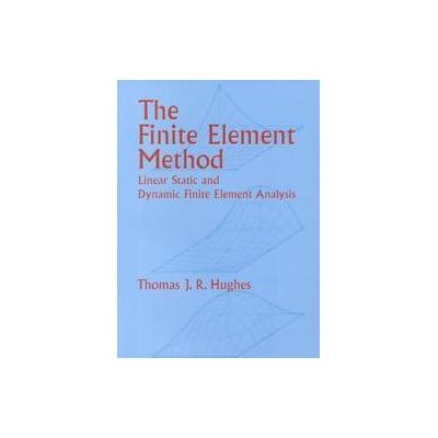 The Finite Element Method by Thomas J. R. Hughes (Paperback - Dover Pubns)