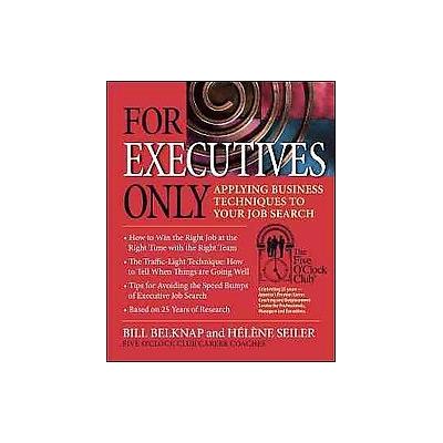 For Executives Only by Bill Belknap (Paperback - Five Oclock Books)