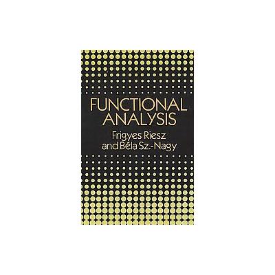 Functional Analysis by Bela Sz. Nagy (Paperback - Reprint)