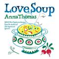 Love Soup: 160 All-New Vegetarian Recipes from the Author of the Vegetarian Epicure (Paperback)