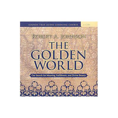 The Golden World by Robert A. Johnson (Compact Disc - Sounds True)