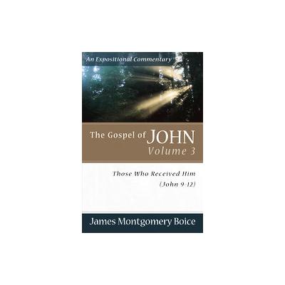 The Gospel of John by James Montgomery Boice (Paperback - Baker Pub Group)