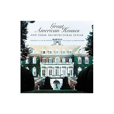 Great American Houses and Their Architectural Styles by Alex McLean (Hardcover - Abbeville Pr)