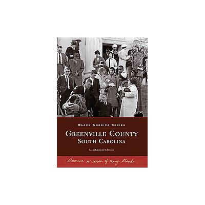 Greenville County South Carolina by Leola Clement Robinson-Simpson (Paperback - Arcadia Pub)