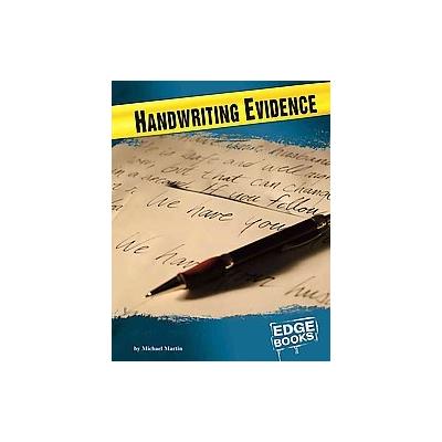 Handwriting Evidence by Michael Martin (Hardcover - Edge Books)