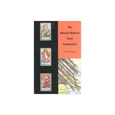 The Hanson-Roberts Tarot Companion by Susan Hansson (Paperback - U.S. Games Systems)