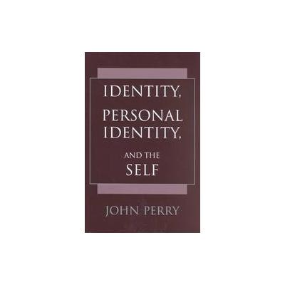 Identity, Personal Identity, and the Self by John Perry (Paperback - Hackett Pub Co Inc)