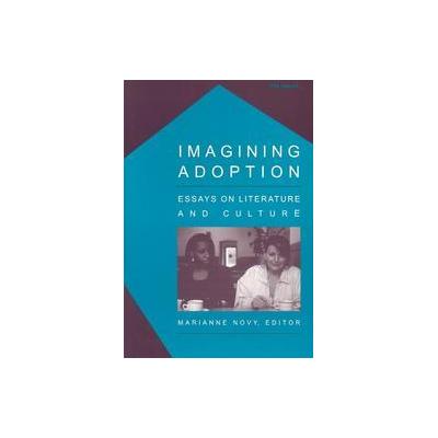 Imagining Adoption by Marianne Novy (Paperback - Univ of Michigan Pr)