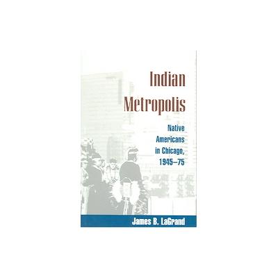 Indian Metropolis by James B. Lagrand (Paperback - Reprint)