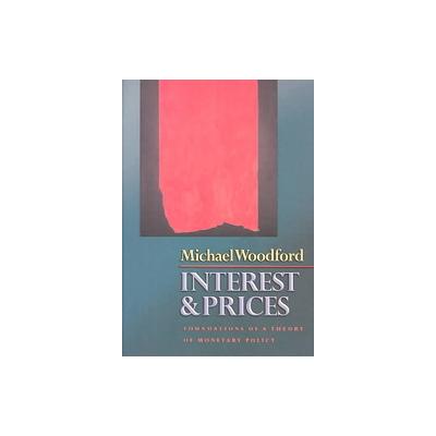 Interest and Prices by Michael Woodford (Hardcover - Princeton Univ Pr)