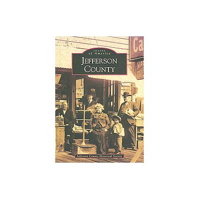 Jefferson County, (Wa) by  Jefferson County Historical Society (Paperback - Arcadia Pub)