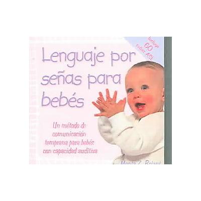 Lenguaje Por Senas Para Bebes / Baby Sign Language Basics by Monta Z. Briant (Paperback - Hay House,
