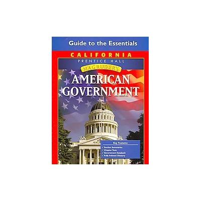 Magruder's American Government - California Edition - Guide to the Essentials (Paperback - Student)