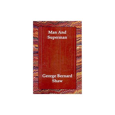 Man and Superman by George Bernard Shaaw (Paperback - Echo Library)