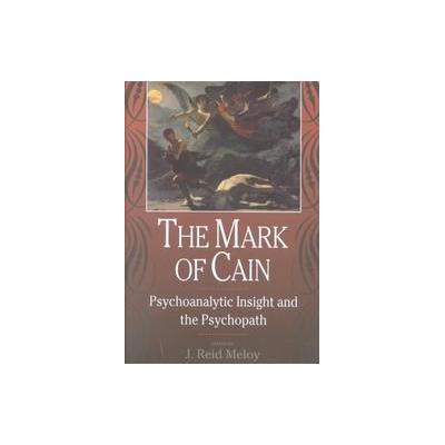 The Mark of Cain by J. Reid Meloy (Hardcover - Analytic Pr)