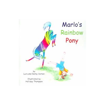 Marlo's Rainbow Pony by Lura Vernon (Paperback - Rainbow Pony Pub)