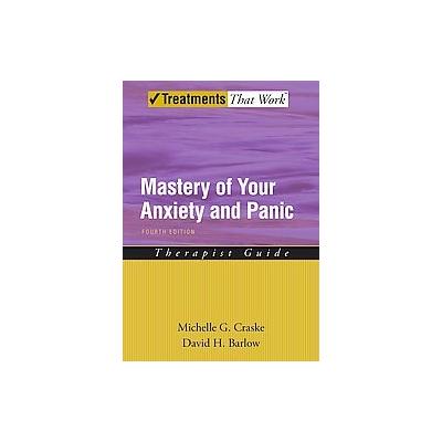 Mastery of Your Anxiety and Panic by David H. Barlow (Paperback - Oxford Univ Pr)