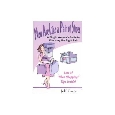 Men Are Like a Pair of Shoes by Jeff Carta (Paperback - Two Ears Pub)