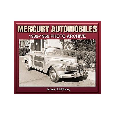 Mercury Automobiles by James H. Moloney (Paperback - Iconografix)