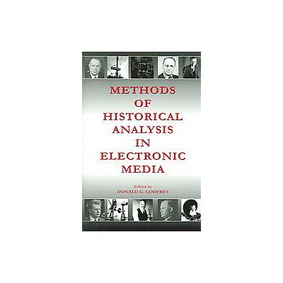 Methods Of Historical Analysis In Electronic Media by Donald G. Godfrey (Paperback - Lawrence Erlbau