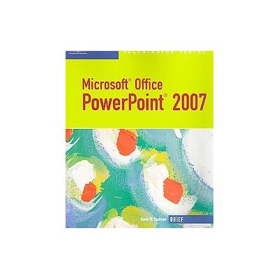 Microsoft Office Powerpoint 2007 by David W. Beskeen (Paperback - Brief)