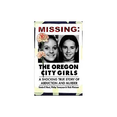 Missing: The Oregon City Girls by Rick Watson (Hardcover - New Horizon Pr)