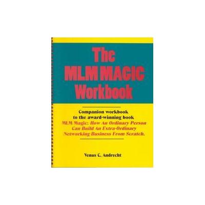 Mlm Magic Workbook by Venus C. Andrecht (Paperback - Ransom Hill Pr)