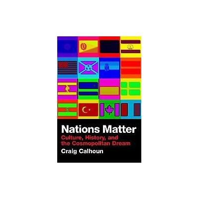 Nations Matter by Craig Calhoun (Paperback - Routledge)
