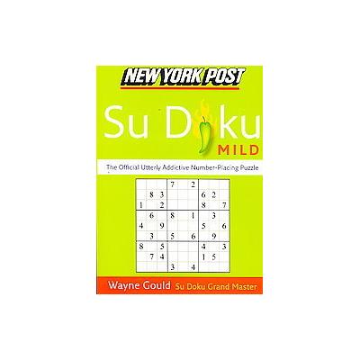 New York Post Mild Su Doku - The Official Utterly Addictive Number-placing Puzzle (Paperback - Avon