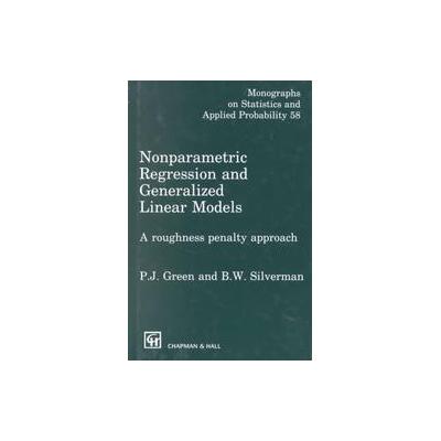 Nonparametric Regression and Generalized Linear Models by P. J. Green (Hardcover - Chapman & Hall)