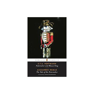 Nutcracker and Mouse King/ The Tale of the Nutcracker by Alexandre Dumas (Paperback - Penguin Classi