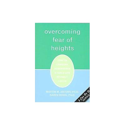Overcoming Fear of Heights by Karen Rowa (Paperback - New Harbinger Pubns Inc)