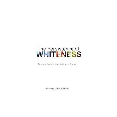 The Persistence of Whiteness by Danie Bernardi (Paperback - Routledge)