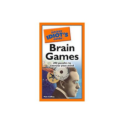 The Pocket Idiot's Guide to Brain Games by Matt Gaffney (Paperback - Alpha Books)