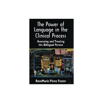 The Power of Language in the Clinical Process by R.P. Foster (Hardcover - Jason Aronson Inc.)