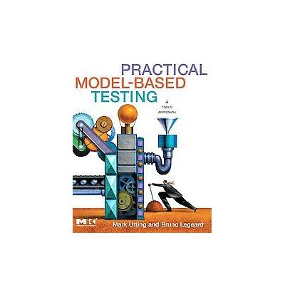 Practical Model-based Testing by Mark Utting (Hardcover - Morgan Kaufmann Pub)