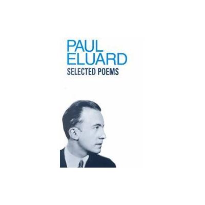 Selected Poems by Paul Eluard (Paperback - Reprint)