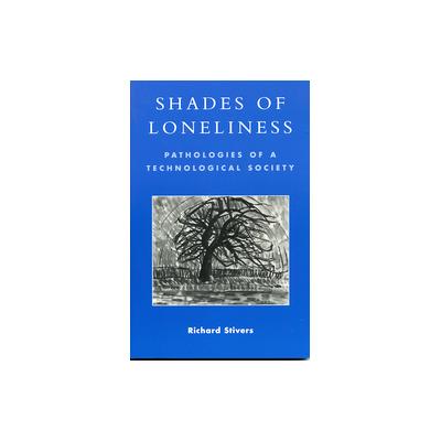Shades of Loneliness by Richard Stivers (Paperback - Rowman & Littlefield Pub Inc)