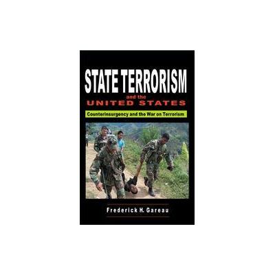 State Terrorism and the United States by Frederick H. Gareau (Paperback - Clarity Pr)