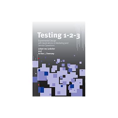 Testing 1 - 2 - 3 by Arthur J. Swersey (Hardcover - Stanford Business Books)