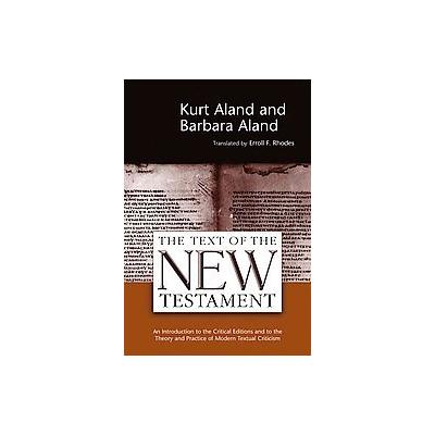 The Text of the New Testament an Introduction to the Critical Editions and to the Theory and Practic