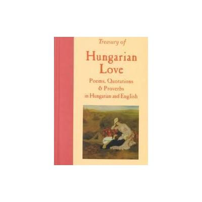 Treasury of Hungarian Love by Katherine Gyekenyesi Gatto (Hardcover - Hippocrene Books)